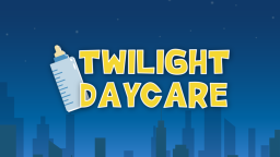 Twilight Daycare PUBLICZNE TESTY