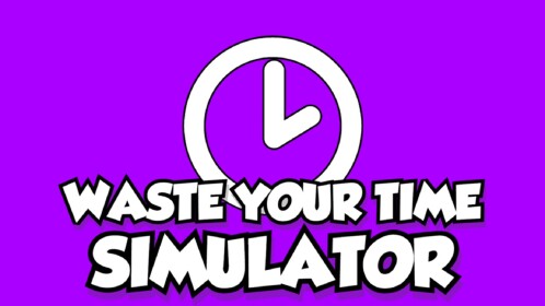 Waste Your Time Simulator