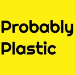 Probably Plastic