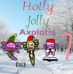 Holly Jolly Axolotls