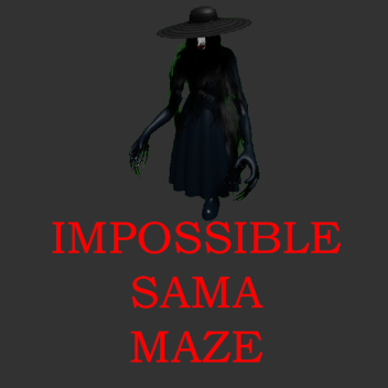 IMPOSSIBLE Sama Maze
