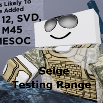 Siege Testing Range (OLD GAME)