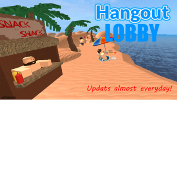 Hangout Lobby [CRAZY UPDATE]