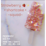 • Strawberry shortcake squad •