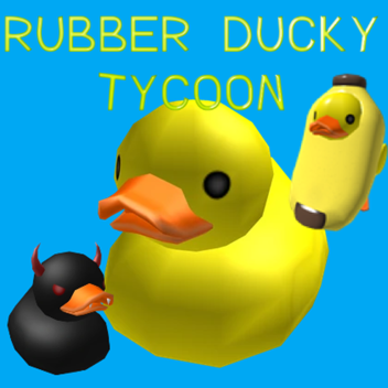 RETIRED🦆 Rubber Ducky Tycoon 🦆