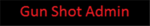 Gun Shot Admin GSA