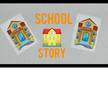 School [STORY]