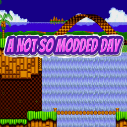 [MOVED TO GROUP] A not so modded day [W.I.P]
