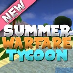 NEW! | Summer Warfare Tycoon
