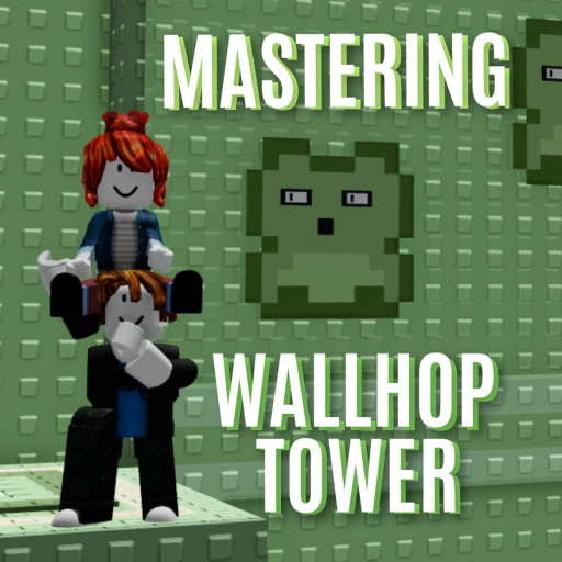 Mastering Wallhop Tower
