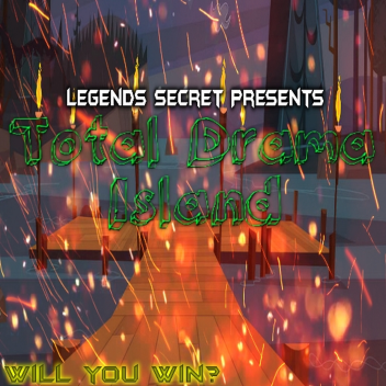 Total Drama Island [Legends Secret]