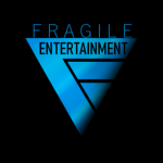Fragile Entertainment™