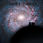 Celestial theatres