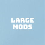 Large mods