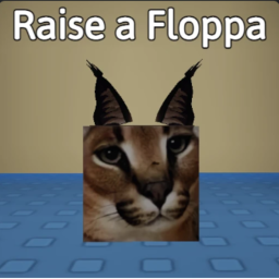 Raise a floppa [Uncopylocked]