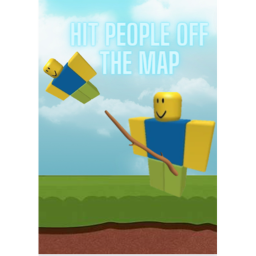 Hit People off the map with a stick