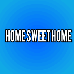 Home Sweet Home (ALPHA)