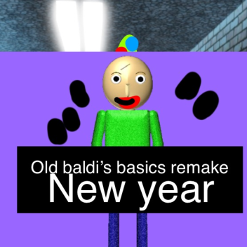 (Full 2026) [1.2.2] Old baldi’s basics remake
