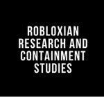 Robloxian Research And Containment Studies
