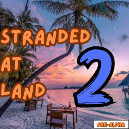 Stranded at Land 2 Pre-Alpha
