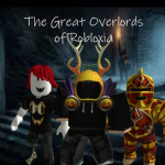The Great Overlords of Robloxia