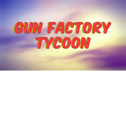 *Gun Factory Tycoon*
