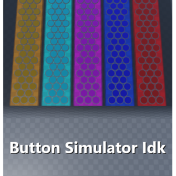 [Alpha] Button Simulator Idk