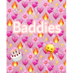 Baddies @-@