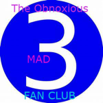 MAD / Obnoxious T h r e e (FAN CLUB)