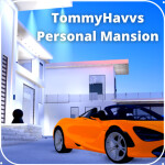 TommyHavs Personal Mansion