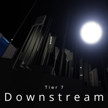 Downstream (Tier 7)
