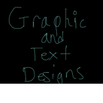 Graphic and Text Designs