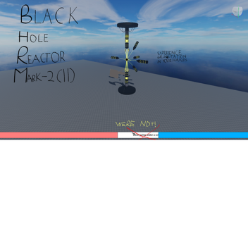 Black Hole Reactor MK- I I Showcase