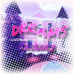 [🎀]Dreams Factory