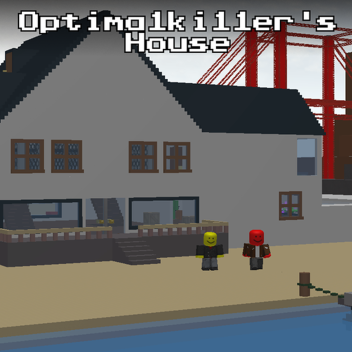 Optima1Ki11er's House