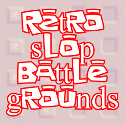 Retroslop Battlegrounds
