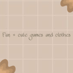 Fun+cute games and clothes