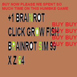 +1 BRAINROT CLICK GROW FISH BRAINROT SIM 99 X Z 64
