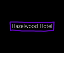 Hazelwood Hotel! (COMING SOON)