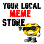 You're local Meme store :O