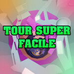 Tour Super Facile