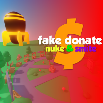 🤑 FAKE DONATE 🤑 NUKE AND SMITE
