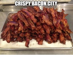 Crispy Bacon City