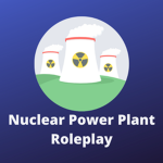 Nuclear Power Plant: Roleplay