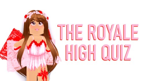 💕The Royale High Quiz💕