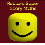 Roblox’s Super Scary Myths