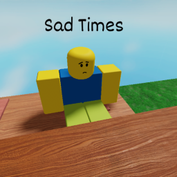 Sad Times [BETA]