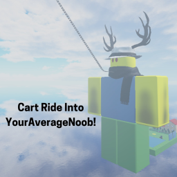 Cart Ride into YourAverageNoob!