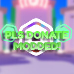 💸 Pls Donate Modded! 