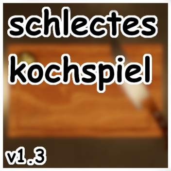 schlechtes kochspiel [alpha]